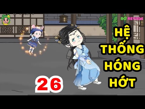 TẬP  26 | Hệ Thống Hóng Hớt | Bơ Rì Viu Official