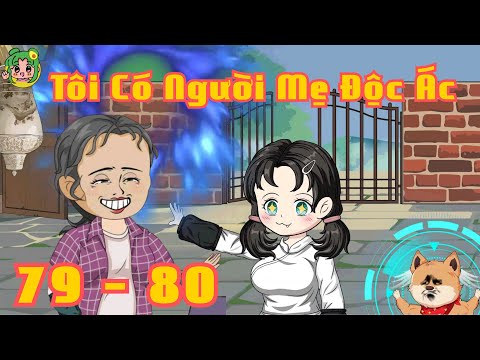 TẬP 79 - 80 - Tôi Có Người Mẹ Độc Ác | Bơ Review