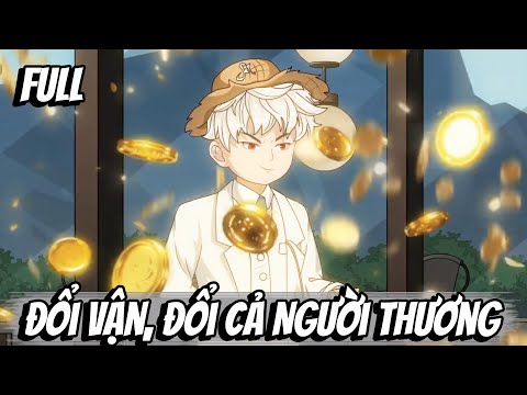 Full | Đổi Vận, Đổi Cả Người Thương