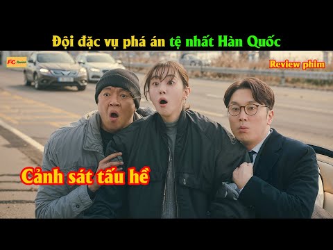 Đội đặc vụ phá án tệ nhất Hàn Quốc  - Review phim Hàn