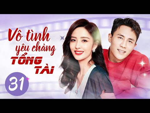 VÔ TÌNH YÊU CHÀNG TỔNG TÀI - Tập 31 | Phim Bộ Ngôn Tình Trung Quốc Siêu Hay 2023 | SENTV VietNam