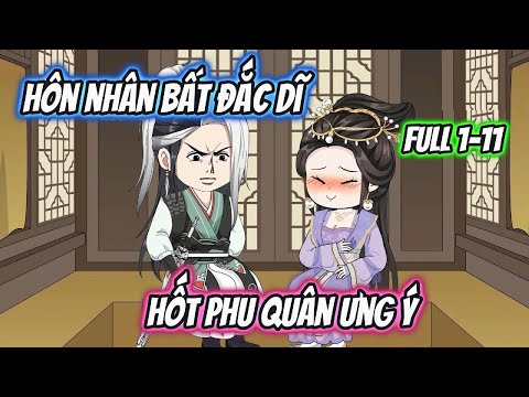 Hôn Nhân Bất Đắc Dĩ Hốt Phu Quân Ưng Ý Full 1-11
