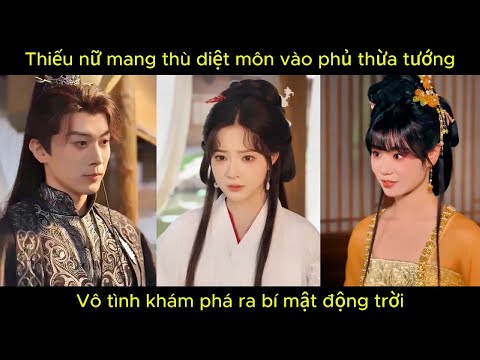 Thiếu nữ mang thù d.i.ệ.t môn vào phủ thừa tướng, vô tình khám phá bí mật động trời.