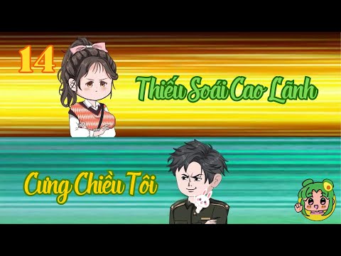 TẬP 14 - Thiếu Soái Cao Lãnh Cưng Chiều Tôi | Bơ Review
