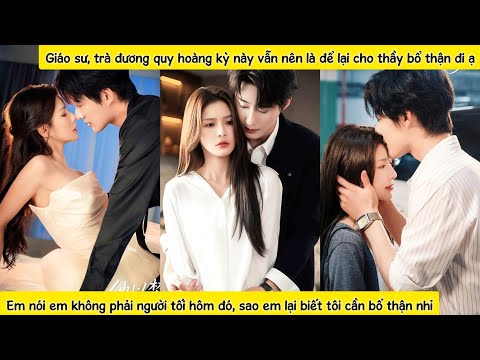 Lỡ có tình 1đêm với giảng viên,cô sinhviên bắt đầu chuỗi ngày sáng đi học tối về "trảbài" cho giáosư