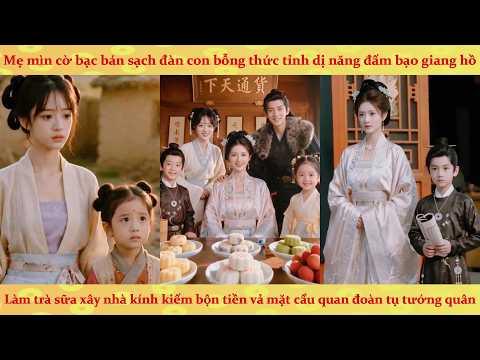 Cực phẩm ác phụ xuyên không từ mạt thế, dùng không gian dưỡng con bạo hồng khắp kinh thành