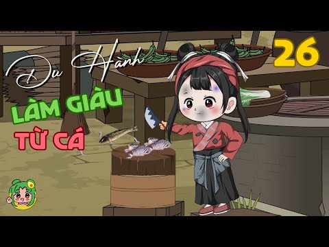 TẬP 26 - Du Hành Làm Giàu Từ Cá | Bơ Review