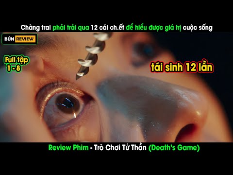 Thanh niên chịu hình phạt ch.ết 12 lần để hiểu được giá trị cuộc sống - REVIEW PHIM: Death's Game