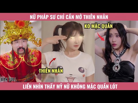 Nữ pháp sư chỉ cần mở thiên nhãn liền thấy mỹ nữ không mặc quần lót