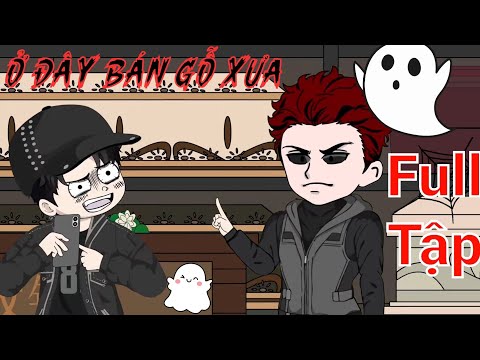 Full Tập | Ở Đây Bán Gỗ Xưa - Bạch Tiên Sinh