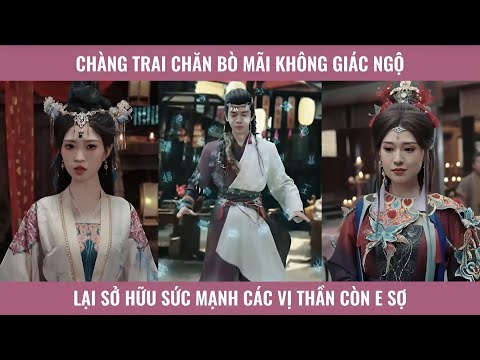 Chàng trai chăn bò mãi không giác ngộ cảnh giới lại sở hữu sức mạnh các vị thần còn e sợ