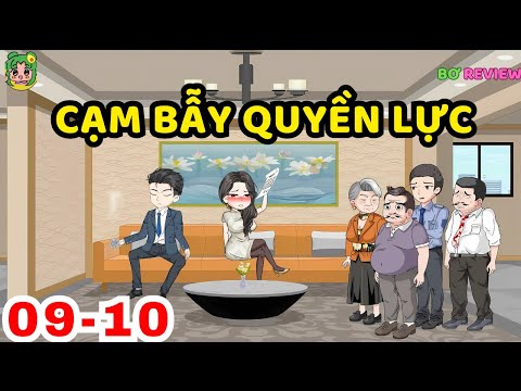 TẬP 09-10 | Cạm Bẫy Quyền Lực | Bơ Rì Viu Official