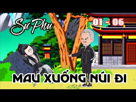 FULL 01 - 06 | Sư Phụ Mau Xuống Núi Đi | Cáo Ú Review