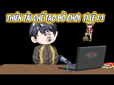 Thiên Tài Chế Tạo Đồ Chơi Tỉ Lệ 1:1