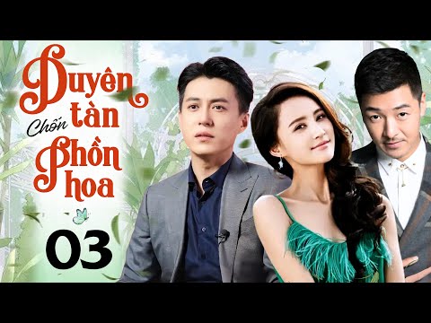 DUYÊN TÀN CHỐN PHỒN HOA - Tập 03 (Thuyết Minh) | Phim Ngôn Tình Dân Quốc Hấp Dẫn 2025