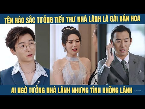 Tên háo sắc tưởng tiểu thư nhà lành là gái bán hoa ngờ nhà lành mà tình không lành