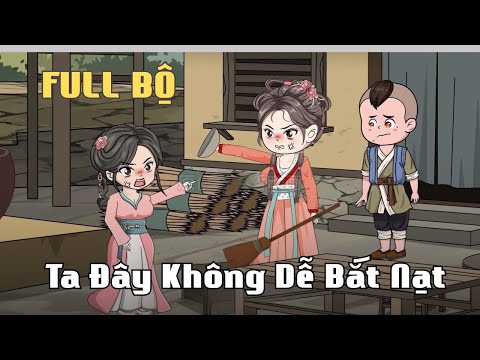 FULL BỘ ( 1 -  55 END ) | Ta Đây Không Dễ Bắt Nạt | Cáo Ú Review