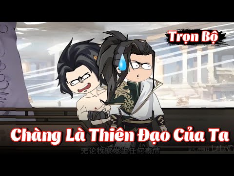 Full Bộ | (BL) Chàng Là Thiên Đạo Của Ta | Phim Hay Có Kết | Gà Review