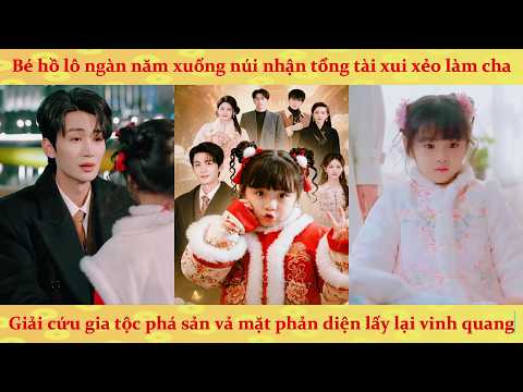 Tiểu Tiên Nữ Hồ Lô Xuống Phàm Cứu Vớt Tổng Tài Xui Xẻo