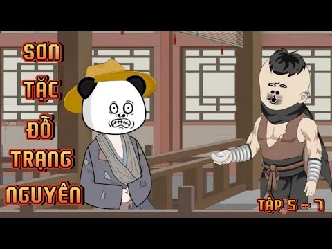 TẬP 5 - 7 I SƠN TẶC ĐỖ TRẠNG NGUYÊN