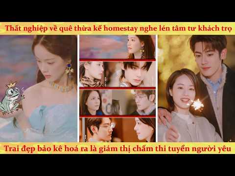 Tiếng lòng: Thất nghiệp về quê thừa kế homestay nghe lén được tiếng lòng khách trọ