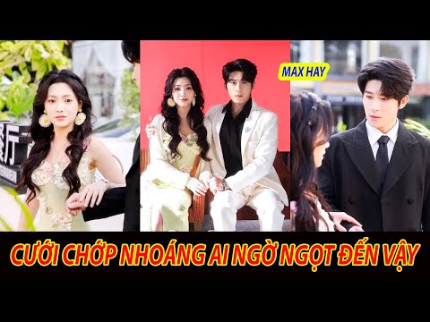 Nhận nhầm cưới thật tổng tài sủng ngọt