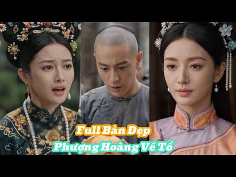Phượng Hoàng Về Tổ Full Bản Đẹp [Review Phim]