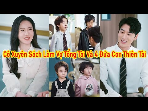 Cô Xuyên Sách Chinh Phục Tổng Tài Và 4 Đứa Con Thiên Tài Bướng Bỉnh