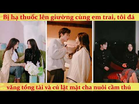 Thiên Kim nuôi bị ép gả hào môn và màn lật đổ gia tộc của cậu em trai ngỗ nghịch