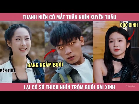 Thanh Niên Có Mắt Thần Nhìn Xuyên Thấu Lại Có Sở Thích Nhìn Bưởi Gái Xinh