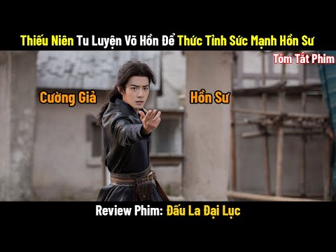 Review Phim: Đấu La Đại Lục (Douluo Continent 2021) Phim Cổ Trang Trung Quốc | Phim Võ Hiệp