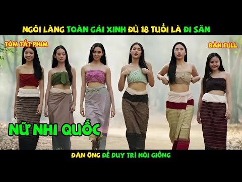 Review Phim Thái Lan: Ngôi Làng Chỉ Toàn Phụ Nữ, Đủ 18 Tuổi Đi Săn Đàn Ông Để Duy Trì Nòi Giống