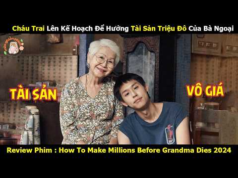 [Review Phim] Cháu Trai Lên Kế Hoạch Để Hưởng Tài Sản Triệu Đô Của Bà Ngoại