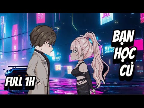 Gặp Lại Bạn Học Củ | Sub Review