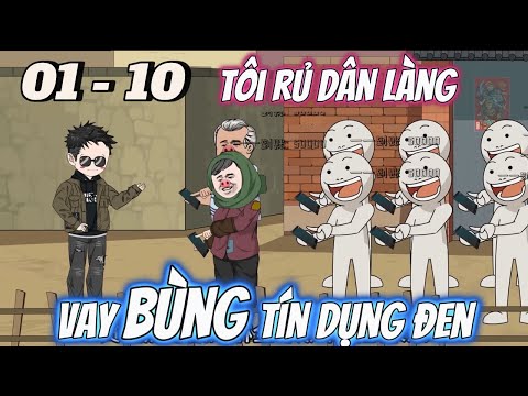 (FULL) Tập 01 - 10 | Tôi Dẫn Dắt Cả Làng Đi Vay Bùng Tín Dụng Đen | Tùng vietsub