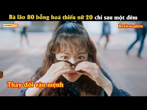 Bà lão 80 bỗng hoá thiếu nữ 20 chỉ sau một đêm - Review phim Hàn