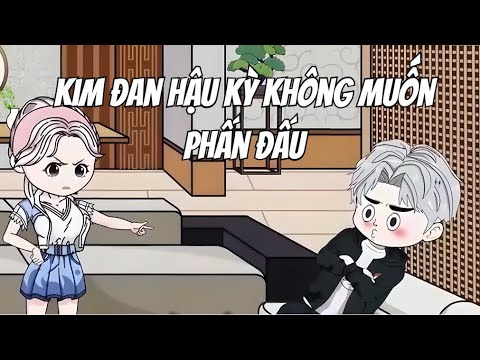Kim Đan Hậu Kỳ Không Muốn Phấn Đấu | Lê Tính