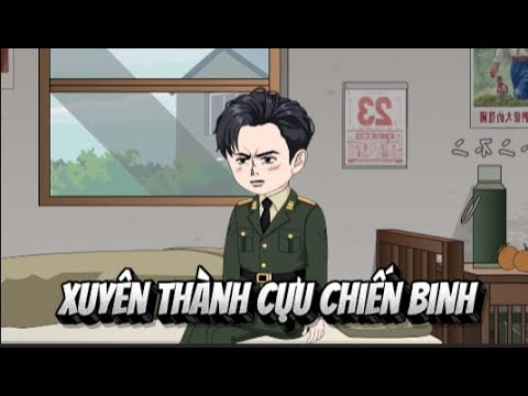 Xuyên Thành Cựu Chiến Binh | Lê Tính