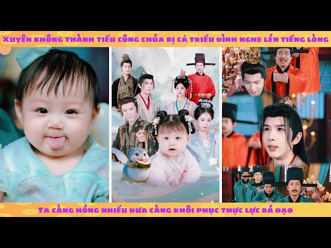 Tiếng lòng: tiểu công chúa hóng dưa cả triều đình để lên cấp khiến ai nấy sợ xanh mặt