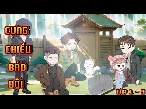 TẬP 1 - 3 I CƯNG CHIỀU BẢO BỐI