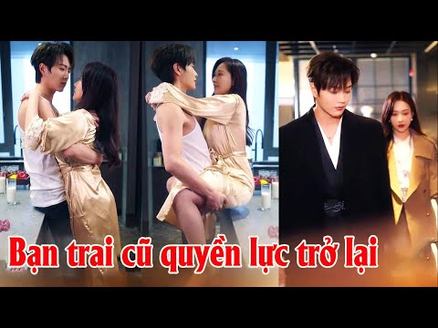 Cô đâm trúng siêu xe, gặp lại bạn trai cũ quyền lực, anh quỳ gối làm nô lệ tình yêu