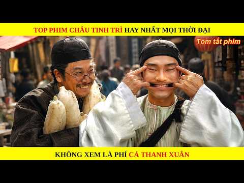 Top Phim Châu Tinh Trì Hay Nhất Mọi Thời Đại Không Xem Là Phí Cả Thanh Xuân
