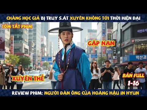 Review Phim: Soái Ca Joseon Xuyên Không Yêu Nữ Diễn Viên Hiện Đại | Queen In Hyun’s Man