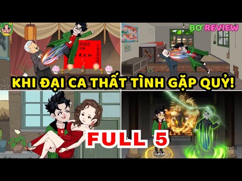TẬP  01-05 | Khi Đại Ca thất tình Gặp Quỷ!  | Bơ Rì Viu Official