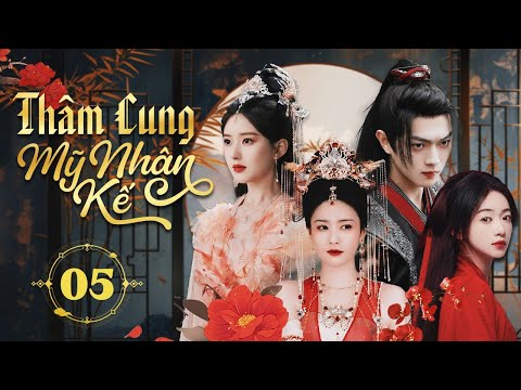 THÂM CUNG MỸ NHÂN KẾ - Tập 05 | Siêu Phẩm Cổ Trang Cung Đấu 2024 | Triệu Lộ Tư, Bạch Lộc, Hứa Khải