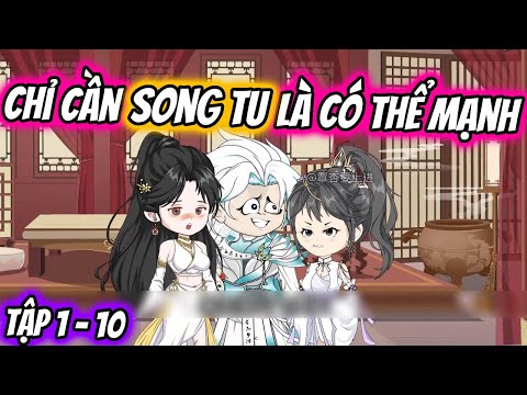 Ta Chỉ Cần SONG TU Là Có Thể Mạnh! Tập 1 - 10 | TTD Vietsub