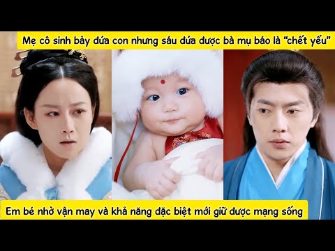 Em bé phúc tinh sinh ra để thay mẹ gánh số phận,vạch trần mọi âm mưu độc ác,trả lại công bằng cho mẹ