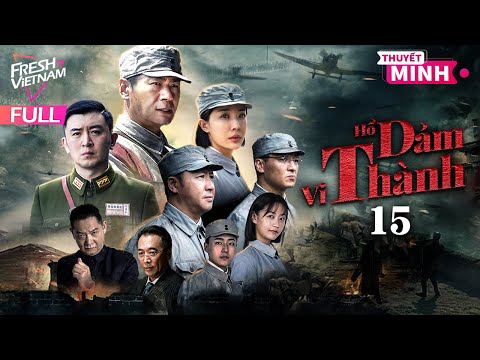 [Thuyết Minh] Hổ Đảm Vi Thành l Tập 15 l Phim Hành Động Kháng Chiến Siêu Hay Năm 2024