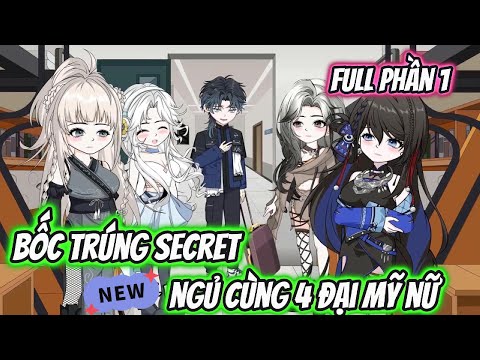 Bốc Trúng Secret Ngủ Cùng 4 Đại Mỹ Nữ Full Phần 1