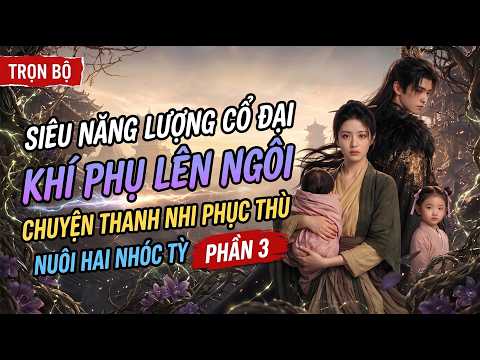 Dị năng xuyên không mẹ đơn thân ôm vương gia chế đường trắng siêu giàu cân luôn vạn quân địch